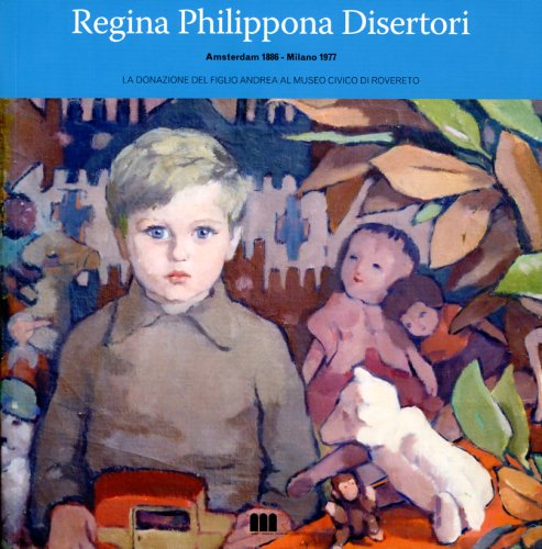 Regina Philippona Disertori (Amsterdam 1886 - Milano 1977)